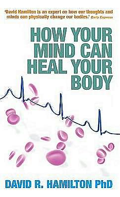 Cover for David R. Hamilton · How your mind can heal your body (Book) (2008)