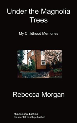Cover for Rebecca Morgan · Under The Magnolia Trees: My Childhood Memories (Paperback Bog) (2010)