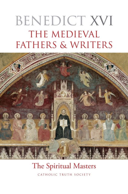 Cover for Benedict, Pope, XVI · The Medieval Fathers and Writers: The Spiritual Masters (Gebundenes Buch) [New edition] (2023)