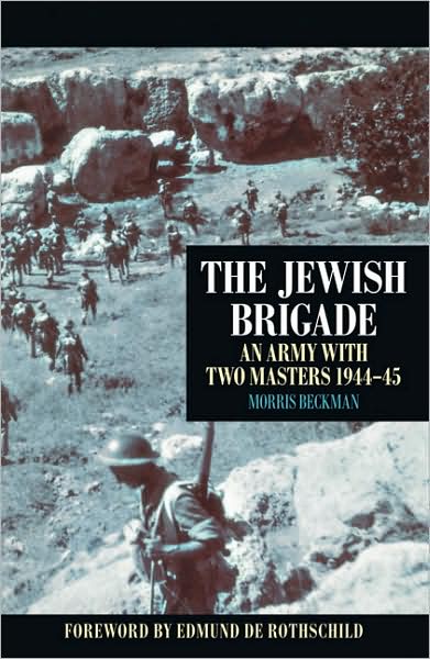 Cover for Morris Beckman · The Jewish Brigade: An Army with Two Masters 1944-45 (Paperback Book) (2008)