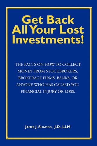 Cover for James J Shapiro · Get Back All Your Lost Investments! (Paperback Book) (2010)