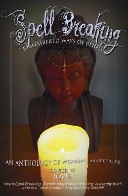 Cover for Ione · Spell Breaking; Remembered Ways of Being (Paperback Book) (2013)