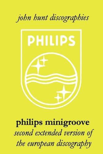 Cover for John Hunt · Philips Minigroove. Second Extended Version of the European Discography. [2008]. (Paperback Bog) [2nd edition] (2009)