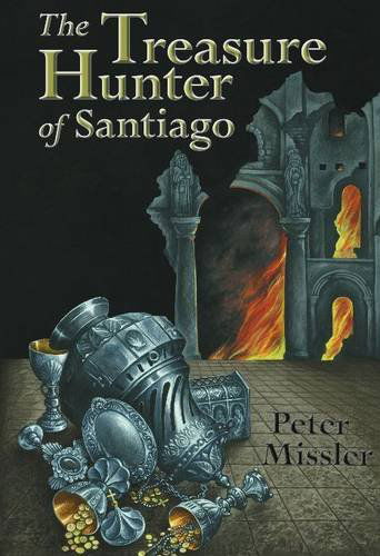 The Treasure Hunter of Santiago - Peter Missler - Books - Durrant Publishing - 9781905946235 - December 1, 2010