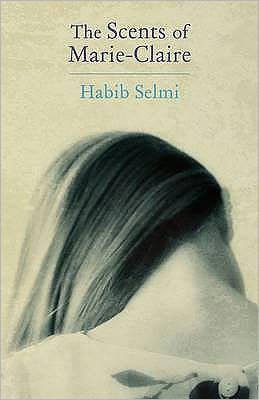 Cover for Habib Selmi · The Scents of Marie-Claire (Paperback Book) (2010)