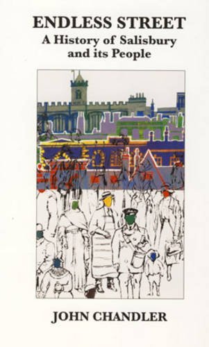 Endless Street: A History of Salisbury and Its People - John Chandler - Books - Hobnob Press - 9781906978235 - November 26, 2010