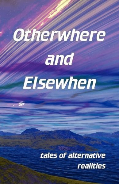 Cover for Gill James · Otherwhere and Elsewhen (Taschenbuch) (2012)