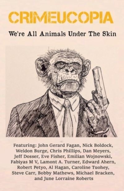 Crimeucopia - We're All Animals Under The Skin - Various Authors - Livros - Murderous-Ink Press - 9781909498235 - 8 de junho de 2021