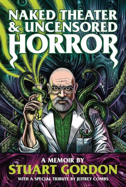 Cover for Stuart Gordon · Naked Theater &amp; Uncensored Horror: A Memoir (Paperback Book) (2023)