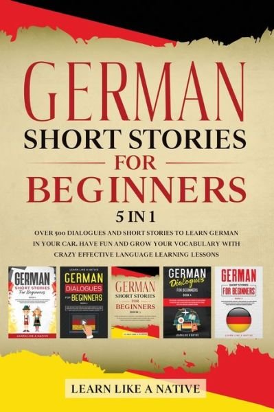 Cover for Learn Like A Native · German Short Stories for Beginners - 5 in 1 (Paperback Bog) (2021)