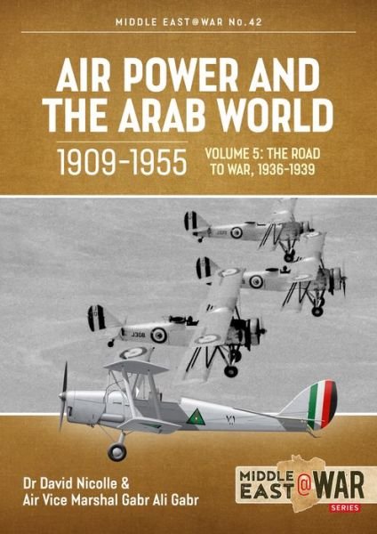 Cover for David Nicolle · Air Power and the Arab World, 1909-1955: Volume 5: World in Crisis, 1936-1941 - Middle East@War (Paperback Book) (2021)