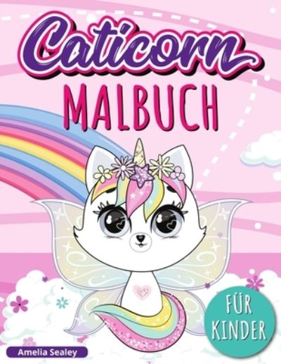 Caticorn Malbuch - Amelia Sealey - Bøger - Amelia Sealey - 9781915015235 - 22. juli 2021