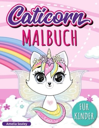 Caticorn Malbuch - Amelia Sealey - Kirjat - Amelia Sealey - 9781915015235 - torstai 22. heinäkuuta 2021