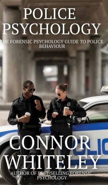 Cover for Connor Whiteley · Police Psychology (Inbunden Bok) (2022)