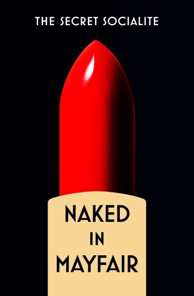 Cover for The Secret Socialite · Naked In Mayfair (Paperback Book) (2023)