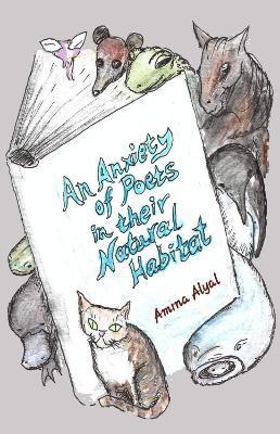 Cover for Amina Alyal · An Anxiety of Poets in their Natural Habitat (Paperback Book) (2025)