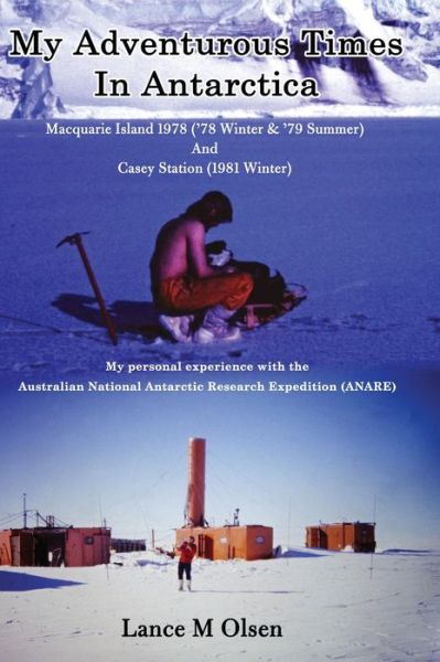 Cover for Lance Olsen · My Adventurous Times In Antarctica (Inbunden Bok) (2022)