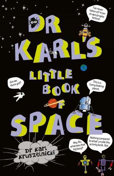 Dr Karl's Little Book of Space - Karl Kruszelnicki - Books - Pan Macmillan Australia - 9781925481235 - June 27, 2017