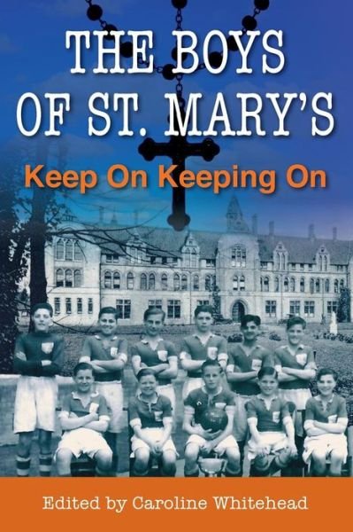 Cover for Caroline Whitehead · The Boys of St. Mary's: Keep on Keeping on (Paperback Bog) (2015)