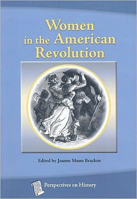 Women in the American Revolution - History Compass - Jeanne Munn Bracken - Bøger - History Compass - 9781932663235 - 9. november 2011