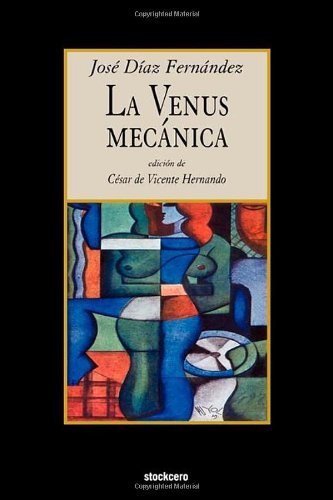La Venus Mecanica - Jose Diaz Fernandez - Kirjat - Stockcero - 9781934768235 - keskiviikko 10. kesäkuuta 2009