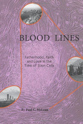 Cover for Paul C Mclean · Blood Lines: Fatherhood, Faith and Love in the Time of Stem Cells (Taschenbuch) (2013)