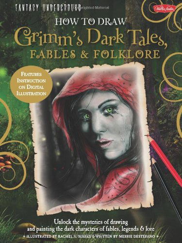 Cover for Merrie Destefano · How to Draw Grimm's Dark Tales, Fables &amp; Folklore (How to Draw: Fantasy Underground (Walter Foster)) (Hardcover Book) (2014)