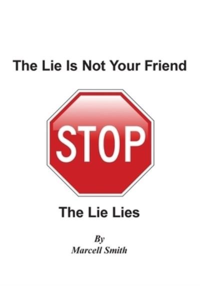 Cover for Marcell Smith · The Lie Is Not Your Friend (Paperback Book) (2021)
