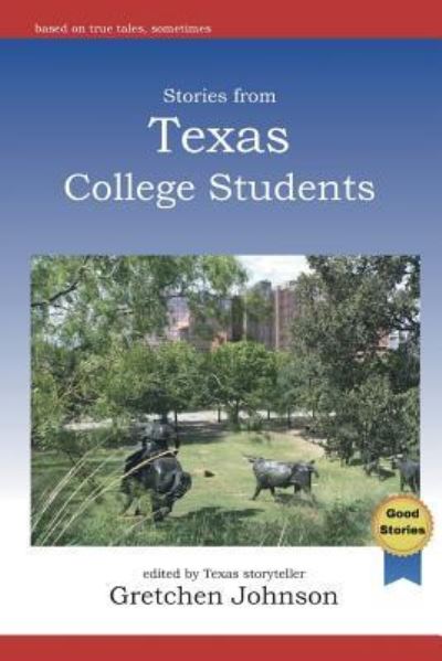 Cover for Gretchen Johnson · Stories from Texas College Students (Paperback Book) (2016)