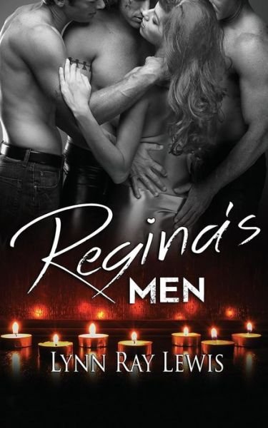 Regina's Men - Lynn Ray Lewis - Kirjat - Vinvatar Publishing - 9781945012235 - torstai 10. maaliskuuta 2016