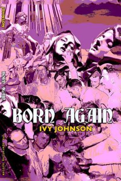 Cover for Ivy Johnson · Born Again (Paperback Book) (2018)