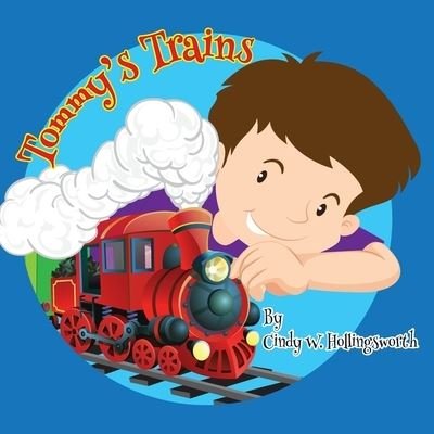 Cover for Cindy W Hollingsworth · Tommy's Trains (Paperback Book) (2020)