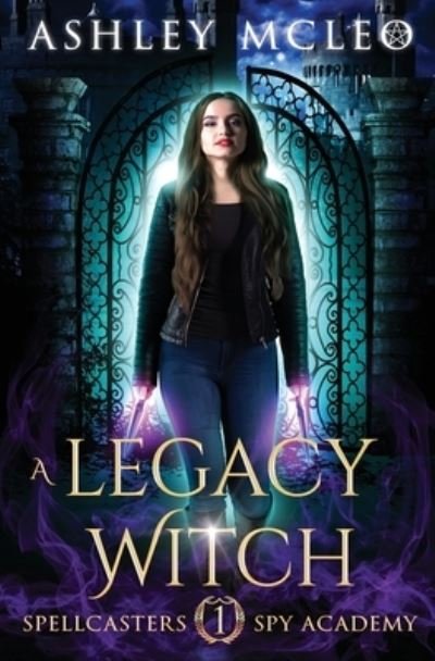 Cover for Ashley McLeo · A Legacy Witch (Taschenbuch) (2019)