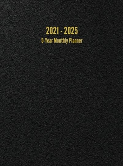 Cover for I S Anderson · 2021 - 2025 5-Year Monthly Planner: 60-Month Calendar (Black) (Hardcover Book) (2020)