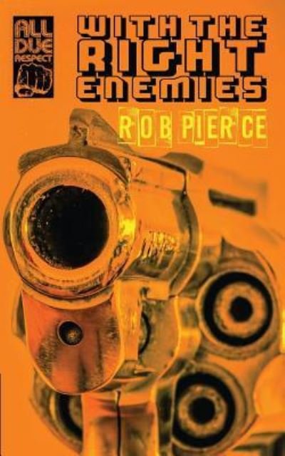 Cover for Rob Pierce · With the Right Enemies (Paperback Bog) (2018)