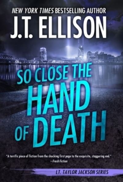 Cover for J T Ellison · So Close the Hand of Death (Hardcover Book) (2021)