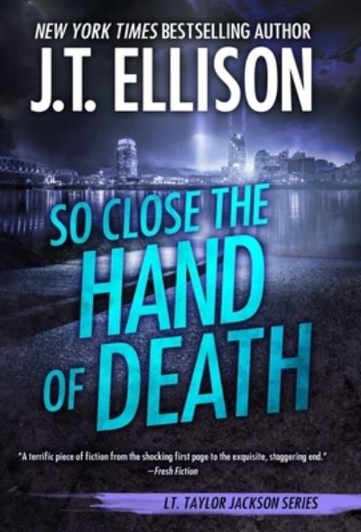 So Close the Hand of Death - J T Ellison - Books - Two Tales Press - 9781948967235 - March 30, 2021