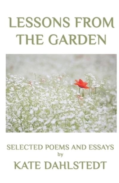 Lessons From the Garden - Kate Dahlstedt - Books - Mandorla Books - 9781950186235 - August 7, 2020