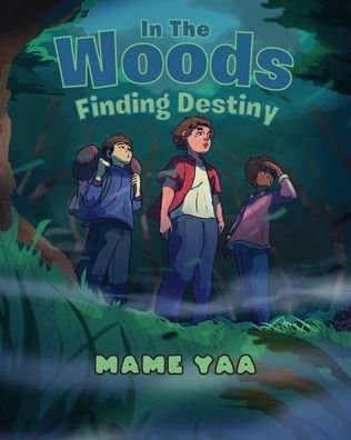 Cover for Mame Yaa · In The Woods Finding Destiny (Pocketbok) (2019)