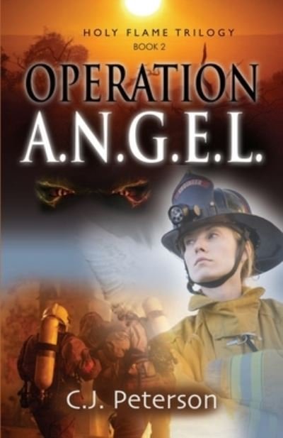 Cover for C J Peterson · Operation A.N.G.E.L.: Holy Flame Series, Book 2 - Holy Flame (Taschenbuch) [2nd edition] (2020)