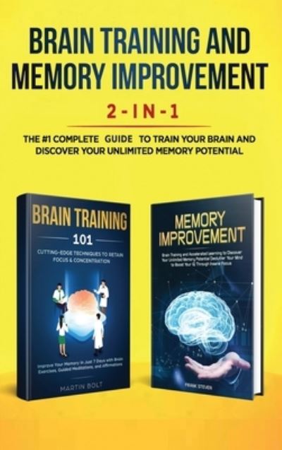 Brain Training and Memory Improvement 2-in-1: Brain Training 101 + Memory Improvement - The #1 Complete Box Set to Train Your Brain and Discover Your Unlimited Memory Potential - Steven Frank - Bøker - Native Publisher - 9781952083235 - 2. januar 2020