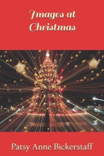 Cover for Patsy Anne Bickerstaff · Images at Christmas (Paperback Book) (2020)