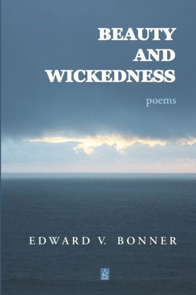 Cover for Edward V Bonner · Beauty and Wickedness (Paperback Book) (2020)