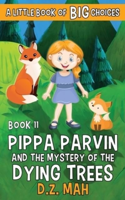Cover for D Z Mah · Pippa Parvin and the Mystery of the Dying Trees (Paperback Book) (2020)