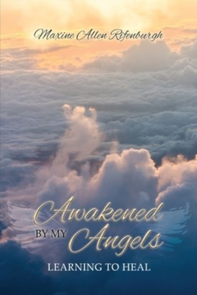 Cover for Maxine Allen Rifenburgh · Awakened by My Angels (Book) (2023)
