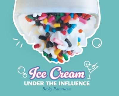 Cover for Becky Rasmussen · Ice Cream under the Influence (Bog) (2023)