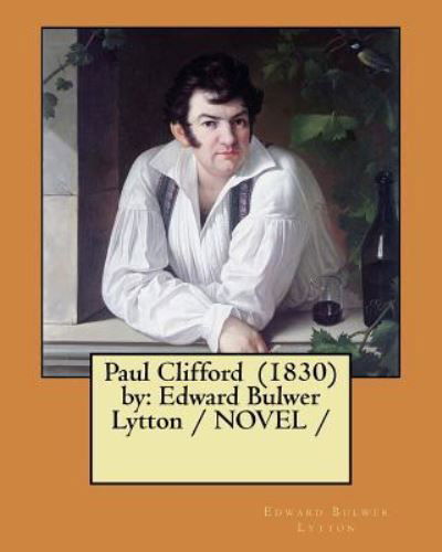 Cover for Edward Bulwer Lytton · Paul Clifford (1830) by (Paperback Book) (2017)