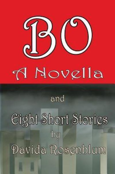 Cover for Davida Rosenblum · Bo, A Novella and Eight Short Stories (Paperback Book) (2017)