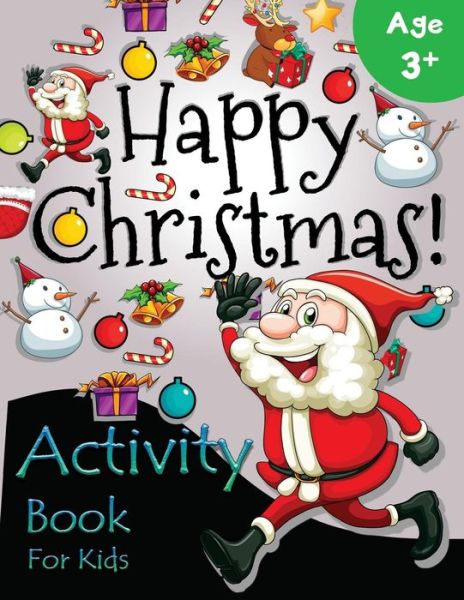 Cover for Letter Tracing Workbook Creator · Happy Christmas Activity Book for Kids Age 3+ (Paperback Bog) (2017)