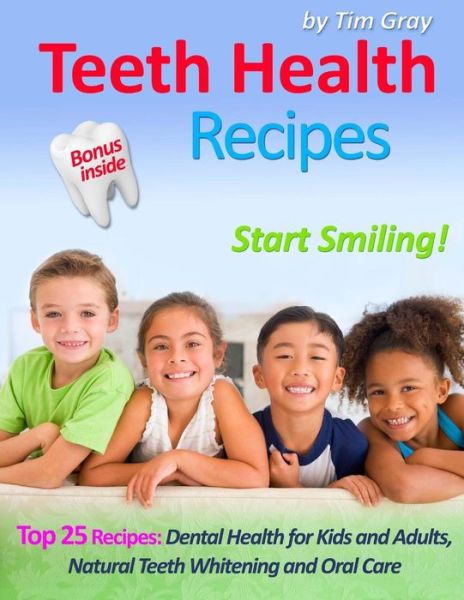 Cover for Tim Gray · Teeth Health Recipes (Paperback Book) (2017)